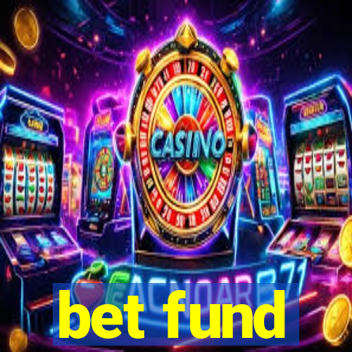 bet fund